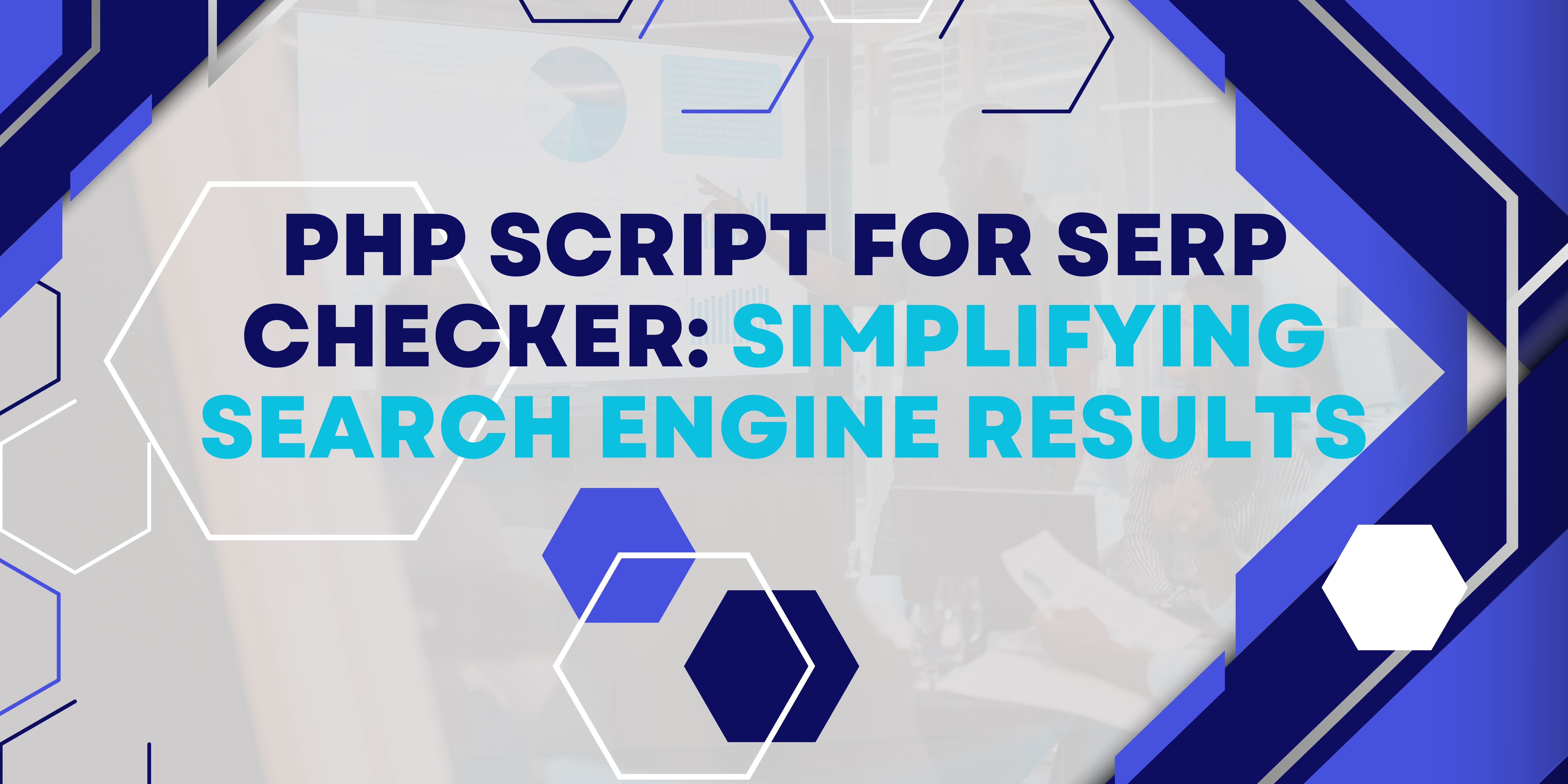 Featured image for PHP Script for SERP Checker: Simplifying Search Engine Results